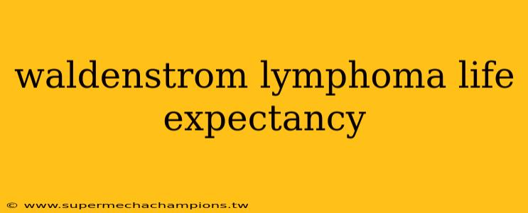 waldenstrom lymphoma life expectancy