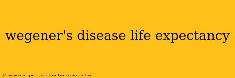 wegener's disease life expectancy