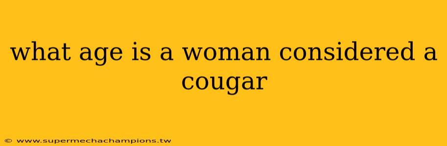 what age is a woman considered a cougar
