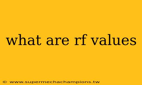 what are rf values