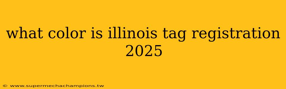 what color is illinois tag registration 2025