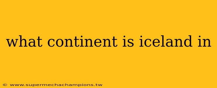 what continent is iceland in