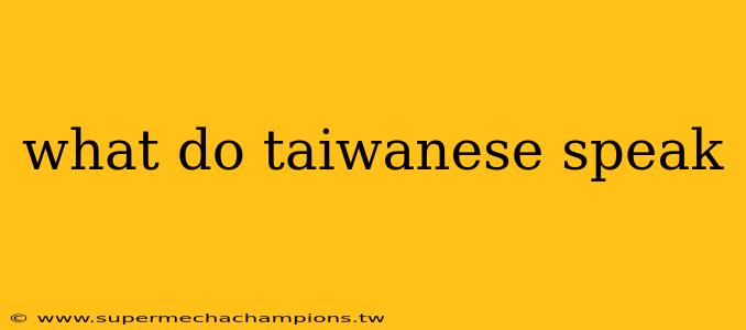 what do taiwanese speak