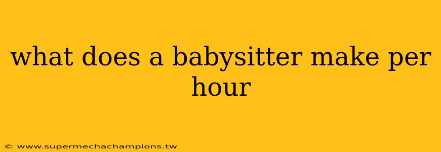 what does a babysitter make per hour