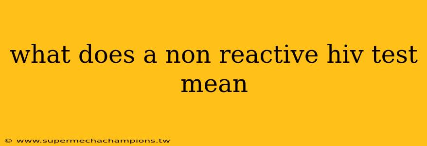 what does a non reactive hiv test mean