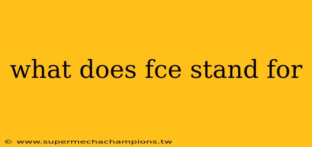what does fce stand for