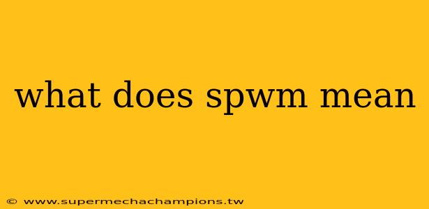 what does spwm mean