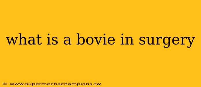 what is a bovie in surgery