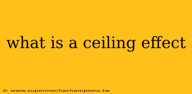 what is a ceiling effect