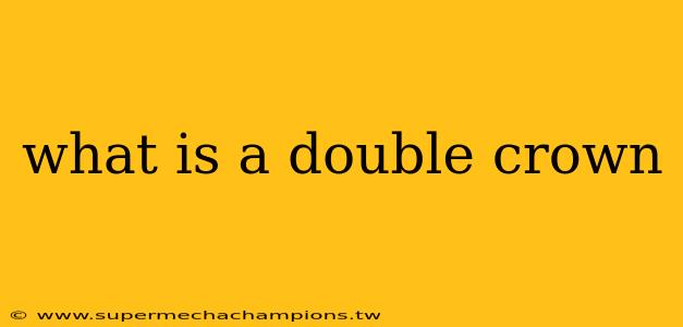 what is a double crown
