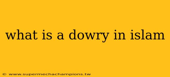 what is a dowry in islam