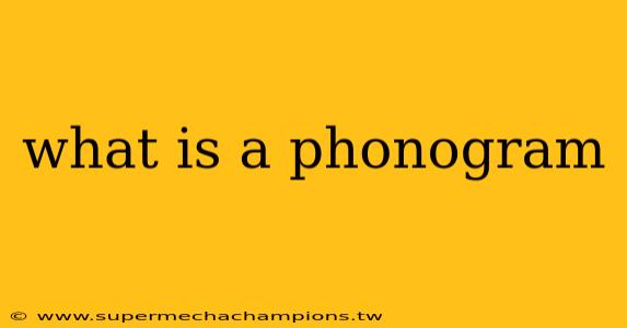 what is a phonogram