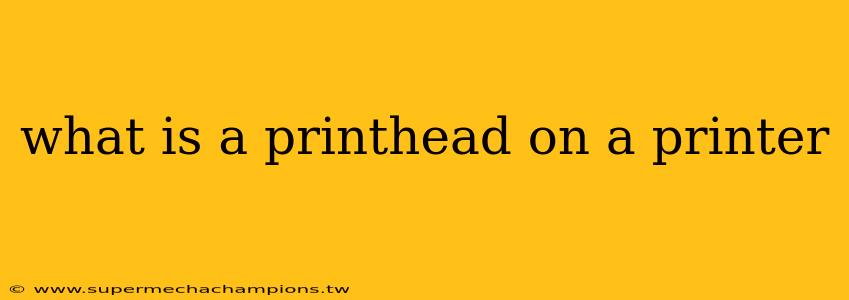 what is a printhead on a printer