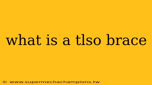 what is a tlso brace