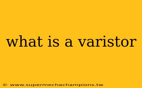 what is a varistor