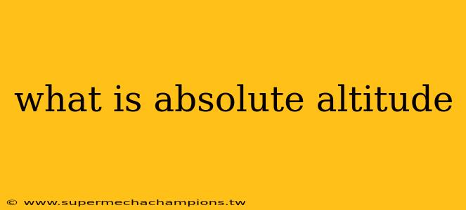 what is absolute altitude