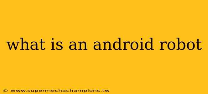 what is an android robot