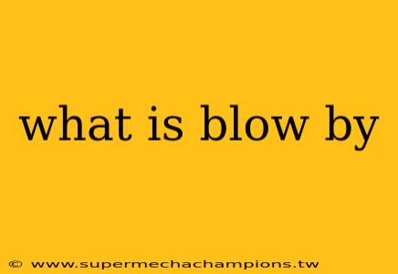 what is blow by
