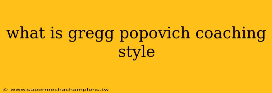 what is gregg popovich coaching style