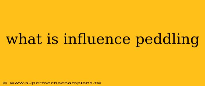 what is influence peddling