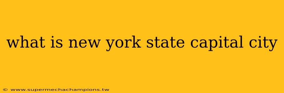 what is new york state capital city
