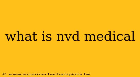 what is nvd medical