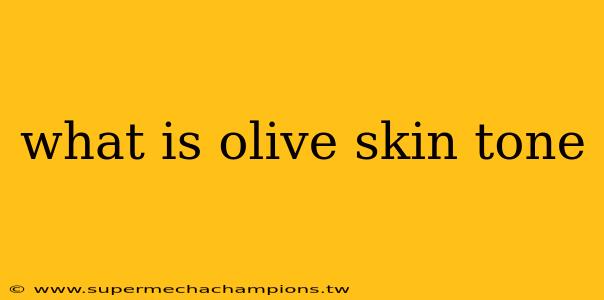 what is olive skin tone