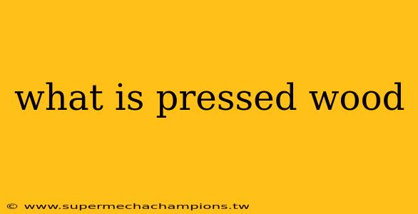 what is pressed wood