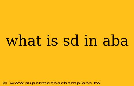 what is sd in aba