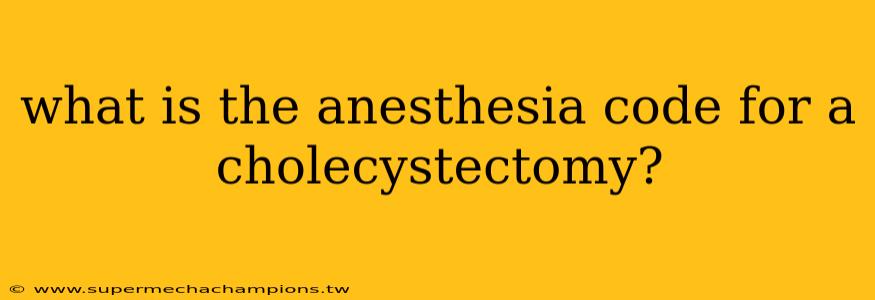 what is the anesthesia code for a cholecystectomy?