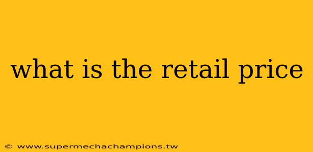 what is the retail price