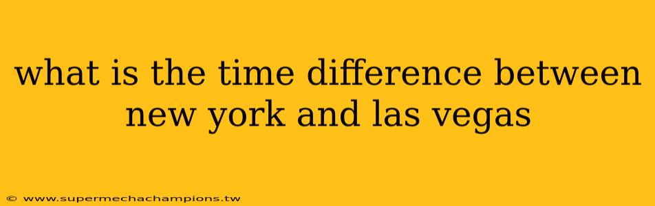 what is the time difference between new york and las vegas