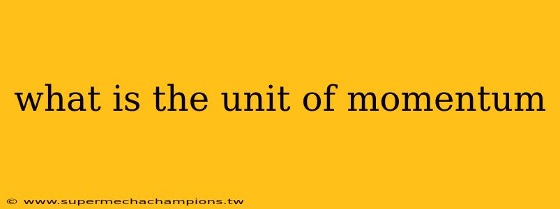 what is the unit of momentum