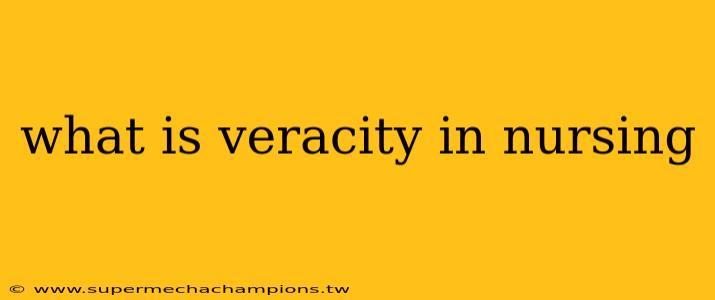 what is veracity in nursing