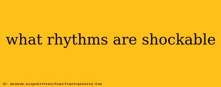 what rhythms are shockable