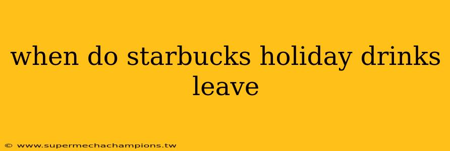 when do starbucks holiday drinks leave
