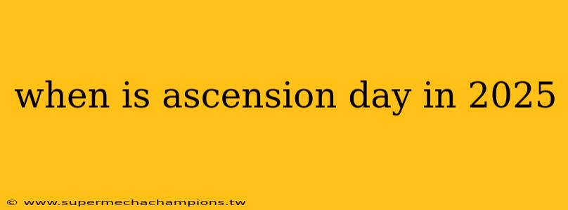 when is ascension day in 2025