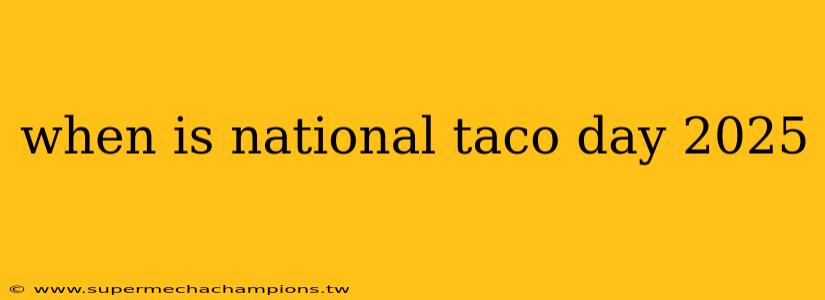 when is national taco day 2025