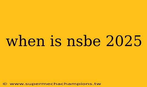 when is nsbe 2025