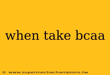 when take bcaa