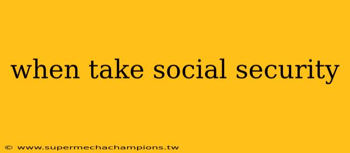 when take social security
