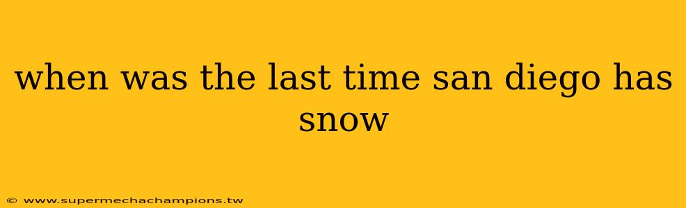 when was the last time san diego has snow