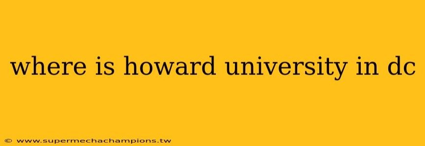 where is howard university in dc