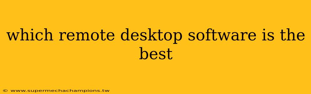 which remote desktop software is the best