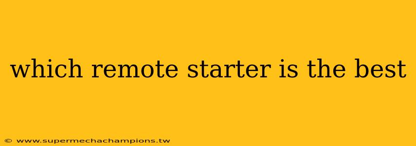 which remote starter is the best