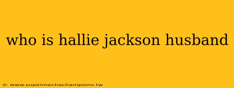 who is hallie jackson husband