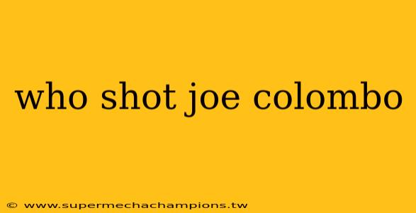 who shot joe colombo