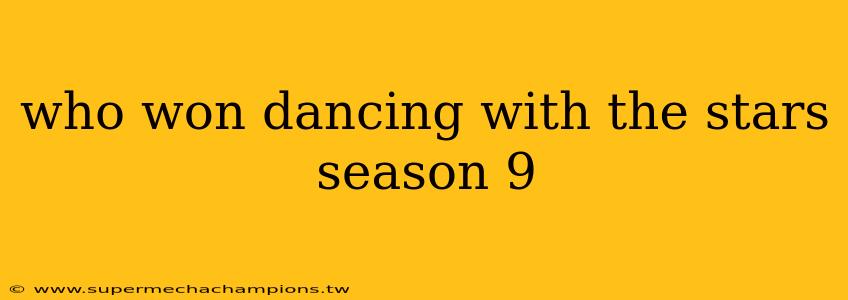 who won dancing with the stars season 9
