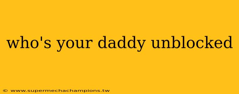 who's your daddy unblocked
