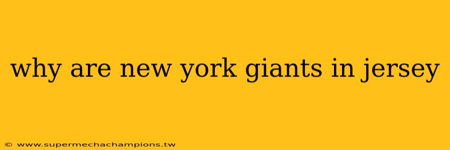 why are new york giants in jersey
